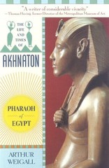 The Life and Times of Akhnaton – paperback Arthur Weigall