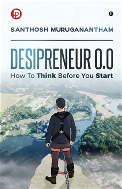 Desipreneur 0.0: How To Think Before You Start (Paperback or Softback)