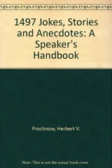 1,497 JOKES, STORIES AND ANECDOTES: A SPEAKER’S HANDBOOK By Herbert Prochnow