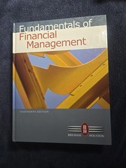Fundamentals of Financial Management by Joel F. Houston and Eugene F. Brigham…