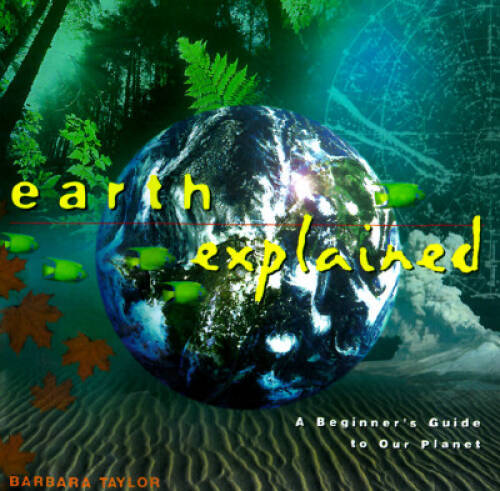 Earth Explained: A Beginners Guide to Our Planet (Henry Holt Referenc – GOOD
