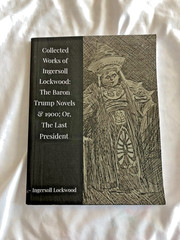 Collected Works of Ingersoll Lockwood Reprint 2025 ILLUS PBK THE LAST PRESIDENT