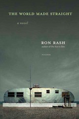 The World Made Straight: A Novel – paperback Rash, Ron
