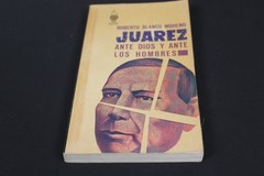 Juarez Ante Dios y Ante Los Hombres Roberto Blanco Moheno 1967 Biography Diana