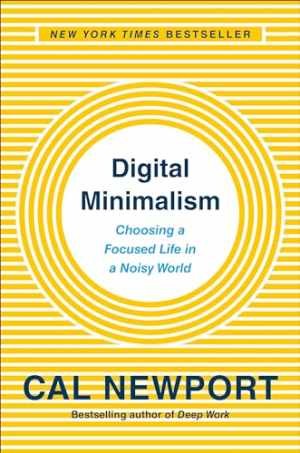 Digital Minimalism: Choosing a Focused Life – Hardcover, by Newport Cal – Good b