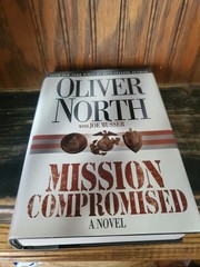 Mission Compromised : A Novel by Oliver North and Joe Musser (2002, Hardcover)
