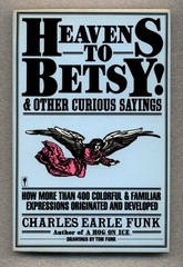 4 Books – Horsefeathers, Hog on Ice, Heavens to Betsy, more – Charles Earle Funk