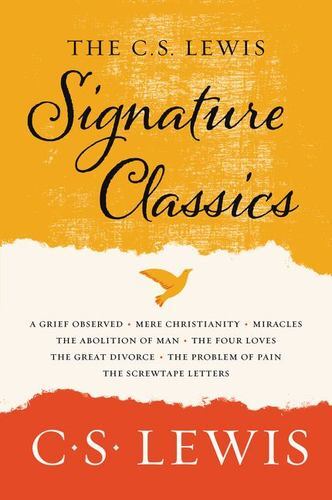 The C. S. Lewis Signature Classics: An Anthology of 8 C. S. Lewis Titles: Mer…