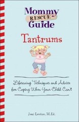 Mommy Rescue Guide Tantrums: Lifesaving Techniques and Advice for Coping – GOOD