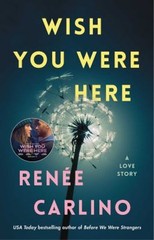 Wish You Were Here : A Novel Paperback Renée Carlino