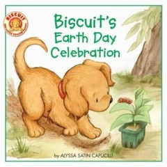 Biscuit’s Earth Day Celebration – Paperback By Capucilli, Alyssa Satin – GOOD